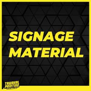 SIGNAGE MATERIAL